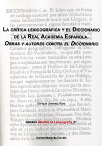 Books Frontpage La crítica lexicográfica y el Diccionario de la Real Academia Española. Obras y autores contra el Diccionario