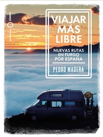 Books Frontpage Viajar más libre - Nuevas rutas en furgo por España