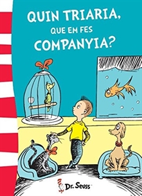 Books Frontpage Quin triaria, que em fes companyia? (Dr. Seuss)