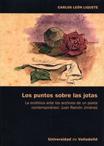 Books Frontpage Puntos Sobre Las Jotas, Los. La Ecdótica Ante Los Archivos De Un Poeta Contemporáneo: Juan Ramón Jiménez