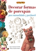 Portada del libro Decorar Formas De Porexpán Para Manualidades Y Patchwork