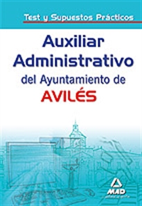 Books Frontpage Auxiliares administrativos del ayuntamiento de aviles. Test y supuestos prácticos