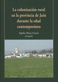 Books Frontpage La colonización rural en la provincia de Jaén durante la edad contemporánea