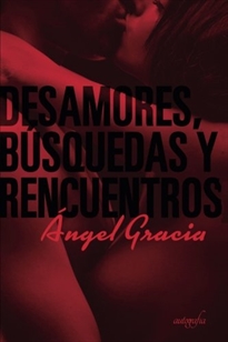 Books Frontpage Desamores, Búsquedas y desencuentros  Angel Grácia