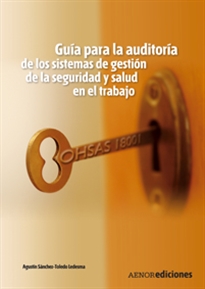 Books Frontpage Guía para la auditoría de los sistemas de gestión de la seguridad y salud en el trabajo. OHSAS 18001