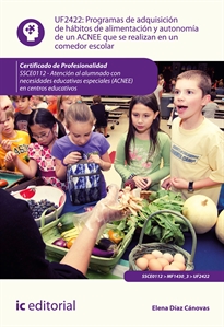 Books Frontpage Programas de adquisición de hábitos de alimentación y autonomía de un acnee que se realizan en un comedor escolar. SSCE0112 -  Atención al alumnado con necesidades educativas especiales