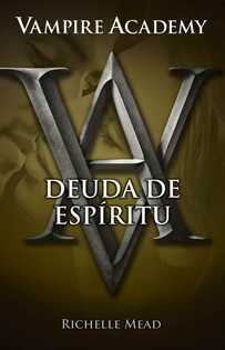 Books Frontpage Deuda de espíritu (Vampire Academy 5)