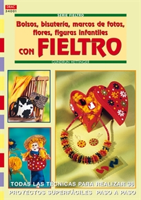 Books Frontpage Serie Fieltro nº 1. BOLSOS, BISUTERÍA, MARCOS DE FOTOS, FLORES, FIGURAS INFANTILES CON FIELTRO.