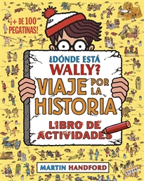 Books Frontpage ¿Dónde está Wally? Viaje por la historia. Libro de actividades (Colección ¿Dónde está Wally?)