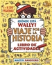 Front page¿Dónde está Wally? Viaje por la historia. Libro de actividades (Colección ¿Dónde está Wally?)