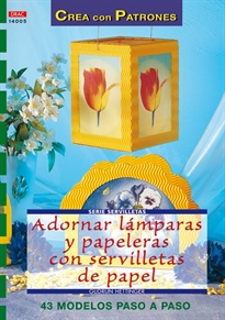 Books Frontpage Serie Servilletas nº 5. ADORNAR LÁMPARAS Y PAPELERAS CON SERVILLETAS DE PAPEL.