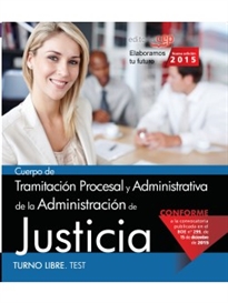 Books Frontpage Cuerpo de Tramitación Procesal y Administrativa de la Administración de Justicia. Turno Libre. Test