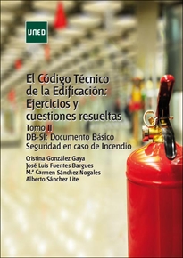 Books Frontpage El código técnico de la edificación: ejercicios y cuestiones resueltas. Tomo II DBS-SI: documento básico seguridad en caso de incendio
