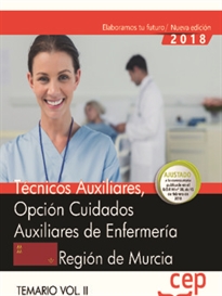 Books Frontpage Técnicos Auxiliares, Opción Cuidados Auxiliares de Enfermería de la Región de Murcia. Temario Vol.II