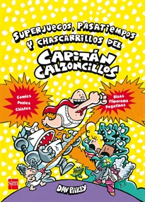 Books Frontpage Superjuegos, pasatiempos y chascarrillos del Capitán Calzoncillos