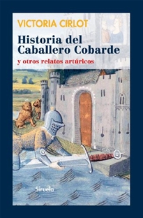 Books Frontpage Historia del Caballero Cobarde y otros relatos artúricos