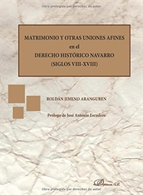 Books Frontpage Matrimonio y otras uniones afines en el Derecho Histórico Navarro. Siglos VIII-XVIII
