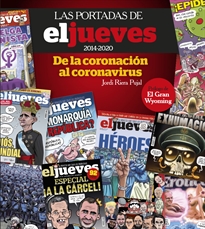 Books Frontpage Las portadas de El Jueves (2014-2020). De la coronación al coronavirus