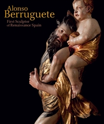 Books Frontpage Alonso Berruguete: First Sculptor of Renaissance Spain