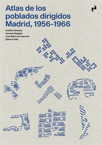 Books Frontpage Atlas De Los Poblados Dirigidos. Madrid, 1956-1966