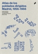 Front pageAtlas De Los Poblados Dirigidos. Madrid, 1956-1966