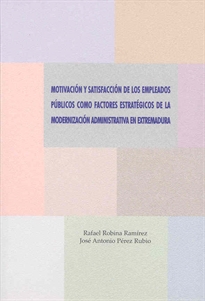 Books Frontpage Motivación y satisfacción de los empleados públicos como factores estratégicos de la modernización administrativa en Extremadura