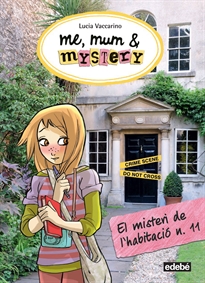 Books Frontpage 4. Me, Mum & Mystery. EL MISTERI DE LA HABITACIÓ N. 11