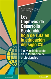 Books Frontpage Los Objetivos de Desarrollo Sostenible: hoja de ruta en la educación del siglo XXI
