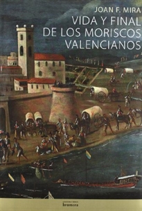 Books Frontpage Vida y final de los moriscos valencianos