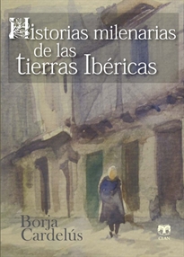 Books Frontpage Historias milenarias de las Tierras Ibéricas