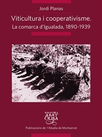 Books Frontpage Viticultura i cooperativisme: La comarca d'Igualada 1890-1939