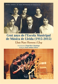 Books Frontpage Cent anys de l'Escola Municipal de Música de Lleida (1915-2015)