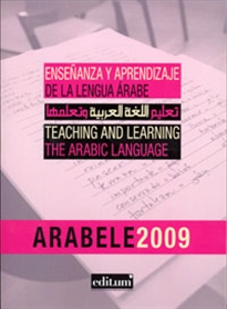Books Frontpage Arabele 2009: Enseñanza y Aprendizaje de la Lengua Árabe. Teaching And Learning The Arabic Language