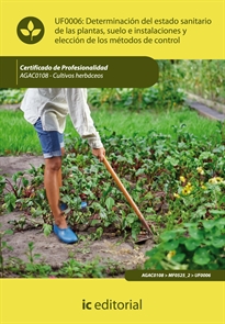 Books Frontpage Determinación del estado sanitario de las plantas, suelo e instalaciones y elección de los métodos de control. agac0108 - cultivos herbáceos