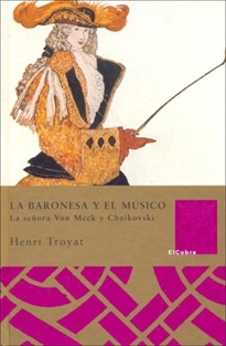 Books Frontpage La baronesa y el músico: la señora Von Meck y Chaikovski