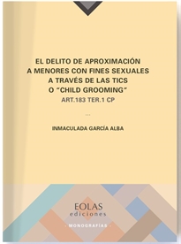 Books Frontpage El delito de aproximación a menores con fines sexuales a través de las TICS o "Child Grooming"