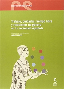 Books Frontpage Trabajo, cuidados, tiempo libre y relaciones de genero en la sociedad española