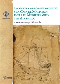Books Frontpage La marina mercante medieval y la Casa de Mallorca: entre el Mediterráneo y el Atlántico