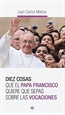 Front pageDiez cosas que el papa Francisco quiere que sepas sobre las vocaciones