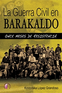 Books Frontpage La Guerra Civil en Barakaldo: once meses de resistencia