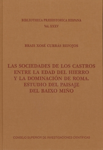 Books Frontpage Las sociedades de los castros entre la Edad del Hierro y la dominación de Roma: estudio del paisaje del Baixo Miño