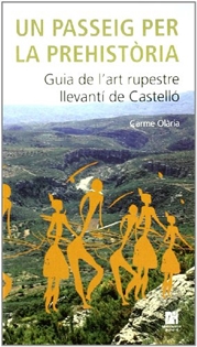 Books Frontpage Un passeig per la prehistòria. Guia de l'art rupestre llevantí de Castelló