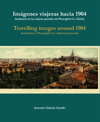 Books Frontpage Imágenes viajeras hacia 1904 / Travelling images around 1904