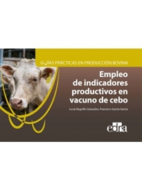 Books Frontpage Guías prácticas en producción bovina. Empleo de indicadores productivos en vacuno de cebo