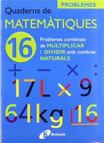 Books Frontpage 16 Problemes combinats de multiplicar i dividir amb naturals