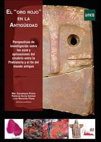 Books Frontpage El "Oro Rojo" en la antigüedad. Perspectivas de investigación sobre los usos y aplicaciones del cinabrio entre la Prehistoria y el fin del Mundo Antiguo