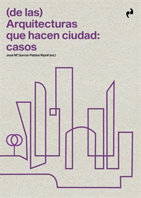 Books Frontpage (De Las) Arquitecturas Que Hacen Ciudad: Casos