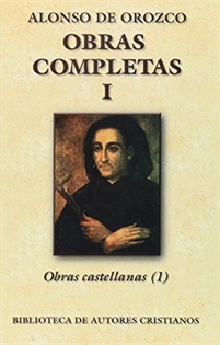 Books Frontpage Obras completas de Alonso de Orozco. I: Obras castellanas (I)