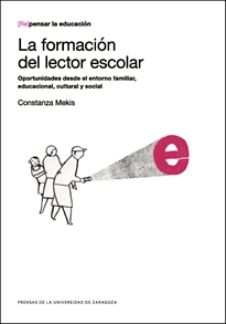 Books Frontpage La formación del lector escolar. Oportunidades desde el entornos familiar, educacional, cultural y social