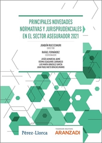 Books Frontpage Principales novedades normativas y jurisprudenciales en el sector asegurador 2021 (Papel + e-book)